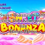 Infografis Sweet Bonanza Slot88 pola gacor untuk menang di Slot88 Link Alternatif 2025