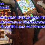 pola kombinasi bonus untuk menang di Slot88 Link Alternatif 2025