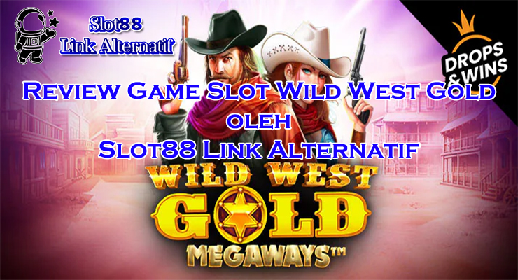 

Review Wild West Gold pola gacor di Slot88 Link Alternatif 2025